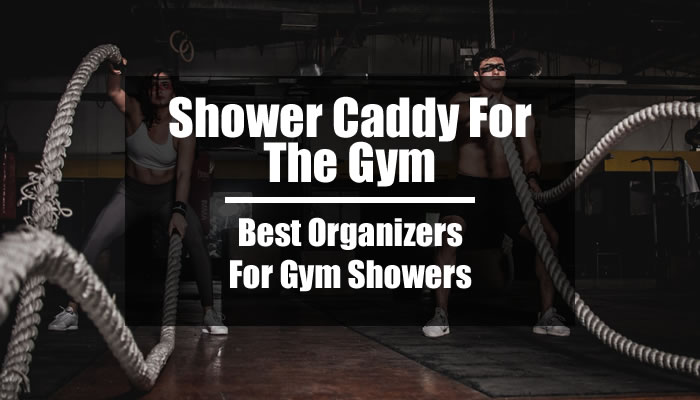 Best shower caddy for gym